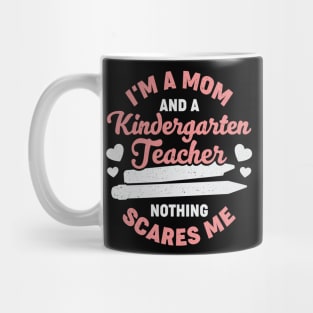 I'm A Mom And A Kindergarten Teacher Mug